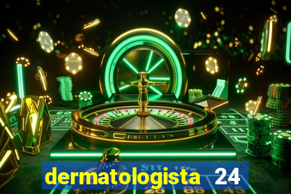 dermatologista 24 horas sp